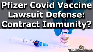 Pfizer Defense Against Vaccine Fraud Case Federal Contract Status Offers Them Immunity [upl. by Irolav]