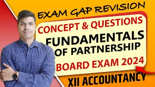 Partnership Fundamentals  Exam Gap Revision Concept amp Questions Class 12 Accounts Board exam 2024 [upl. by Niwrek]