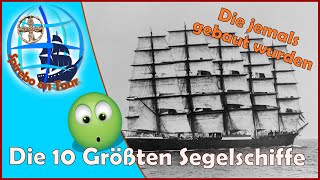 10 größte Segelschiffe  die jemals gebaut wurden⛵ Und ihre Geschichten dazu  ca 3min pro Schiff😉 [upl. by Srevart]