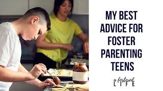 My Best Advice for Foster Parenting Teens [upl. by Ainnek]