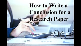 How to Write a Conclusion for a Research Paper  step by step guide [upl. by Clower]