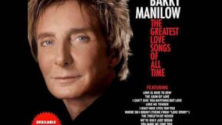 Barry Manilow  The Greatest Love Songs Of All Time [upl. by Ordnaxela]