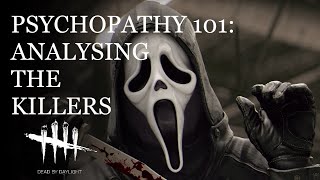 Psychopathy 101 Analysing Dead by Daylights Killers [upl. by Azmah]