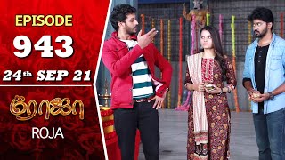 ROJA Serial  Episode 943  24th Sep 2021  Priyanka  Sibbu Suryan  Saregama TV Shows Tamil [upl. by Inalak654]