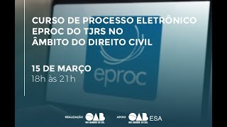 Curso de Processo Eletrônico eproc do TJRS no âmbito do Direito Civil  Live [upl. by Ultann874]