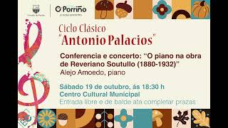 Ciclo Clásico Conferencia e concerto “O piano na obra de Reveriano Soutullo 18801932” [upl. by Eivi]