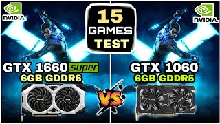 GTX 1660 Super 6GB vs GTX 1060 6GB  15 Games Tested  How Big Difference [upl. by Tonnie81]