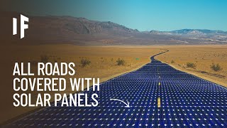 What If We Covered Our Roads with Solar Panels [upl. by Annehsat]