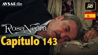 Rosa Negra  Capítulo 143 HD En Español [upl. by So]