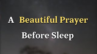 Dear Lord I am deeply thankful for Your constant  A Beautiful Prayer Before Going To Sleep [upl. by Suoicerp]