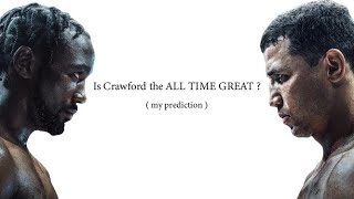 Is Crawford quot ALL TIME GREAT quot   my prediction [upl. by Glenn]