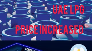 Uae LPG increase Hike  LPG system Uae Abu Dhabi [upl. by Doi]