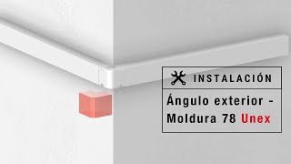 UNEX  🛠 Cómo instalar el Ángulo Exterior en las MOLDURAS 78 [upl. by Ysnil]