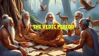 THE VEDIC PERIOD  TIME TAPESTRY [upl. by Georgianne]