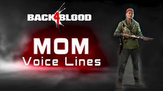 Back 4 Blood Mom Voice Lines  OUTDATED READ DESCRIPTION [upl. by Esertal]