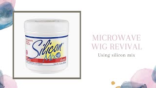 REVIVE YOUR WIG USING SILICON MIX AND A MICROWAVE [upl. by Willin402]