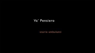 Va pensiero storie ambulanti Trailer [upl. by Frymire]