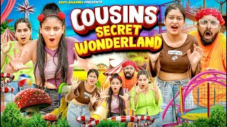 Cousins Secret Wonderland  Aditi Sharma [upl. by Nichy]