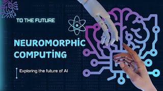 Neuromorphic Computing The Future of AI [upl. by Leva]