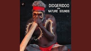 Didgeridoo Dreamtime with Gentle Healing Water Sound Didjeridu Healing Water and Aboriginal [upl. by Naujet]