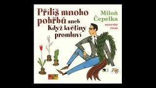 Miloň Čepelka  Příliš mnoho pohřbů aneb Když květiny promluvíMluvené slovo  AudioStory [upl. by Nerret]