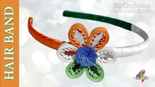 How to make Indian Tricolour quotHair Bandquot with Quilling Flower  Republic Day  Independence Day [upl. by Uel]