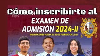 Cómo inscribirse al Examen de Admisión San Marcos 2024II 2da parte Pago e inscripción al examen [upl. by Haonam699]