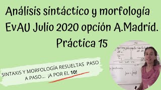 Análisis sintáctico y morfología EvAU Julio 2020 opción a Madrid Práctica 15 [upl. by Aidahs]