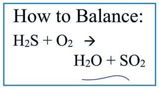 How to Balance H2S  O2  H2O  SO2 Hydrogen sulfide  Oxygen gas [upl. by Idnew52]