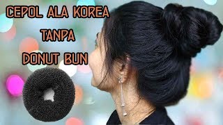 TUTORIAL RAMBUT CEPOL ALA KOREA TANPA DONUT BUN [upl. by Gualterio257]