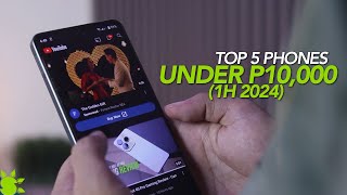 Top 5 Phones Under 10K 1H 2024 [upl. by Lev]