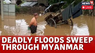 Myanmar Floods 2024 LIVE  Flooding Death Toll In Myanmar Jumps To 74  Typhoon Yagi 2024  N18G [upl. by Yrrot98]