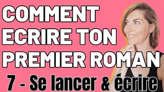 COMMENT ECRIRE TON PREMIER ROMAN  Se lancer dans lécriture 714 [upl. by Uriia44]