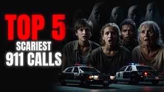 Top 5 SCARIEST 911 Calls Ever Recorded [upl. by Whitebook]