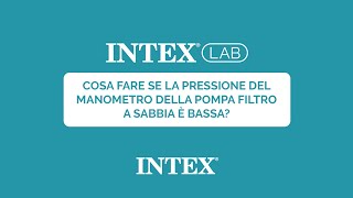 Cosa fare se la pressione del manometro della pompa filtro a sabbia è bassa – INTEX Lab [upl. by Eenitsed53]