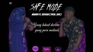 SAFE MODE  MAMEN Ft KuyaEm  ProdZDN  Lyrics Video [upl. by Hgiellek]