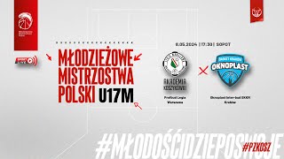 Profbud Legia Warszawa  Oknoplast Interbud SKKM Kraków Finał MMP U17M [upl. by Sutphin]