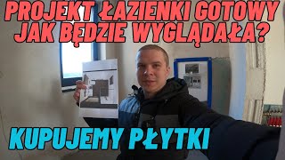 Projekt łazienki gotowy Jak będzie wyglądała Kupujemy płytki [upl. by Macguiness]