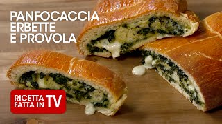 PANFOCACIA ERBETTE E PROVOLA di Benedetta Rossi  Ricetta TV Fatto in Casa per Voi [upl. by Felicle390]