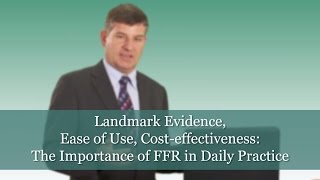 Landmark Evidence Ease of Use Costeffectiveness The Importance of FFR in Daily Practice [upl. by Anyer445]