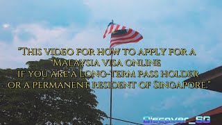 How to Apply Malaysia Visa Online For Singapore LongTerm Pass HoldersPR [upl. by Nnylear]