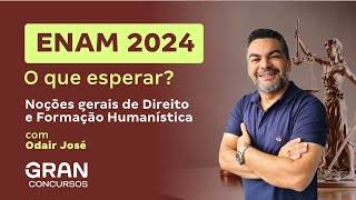 I ENAM 2024  O que esperar de Direito e Formação Humanística no ENAM [upl. by Eidson]