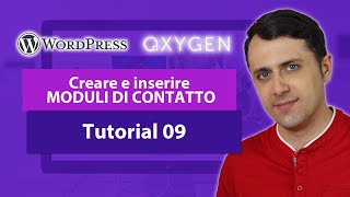 Come creare e inserire moduli di contatto Sito WP VELOCE con Oxygen builder  Tutorial 09 [upl. by Osmo]