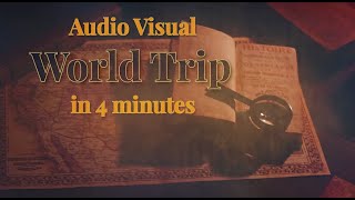 Audio Visual World Trip in 4 minutes Adventure Music [upl. by Sykleb794]