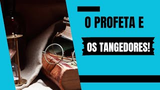 O Profeta e os Tangedores  Vídeo 1 [upl. by Channing]