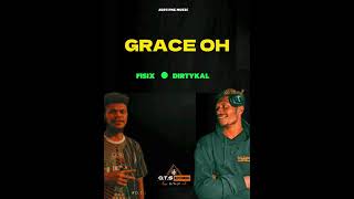 Grace Oh  Fisix ft DirtyKal prob by Doggie743  2024 png music [upl. by Mylo254]