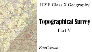 Topography ICSE Geography Class 10  Part 5 [upl. by Notsag]