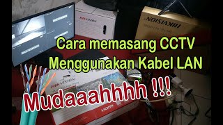 CARA MERAKIT  MEMASANG CCTV SAMPAI MENYALA MENGGUNAKAN KABEL LAN [upl. by Nivaj]