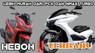 PCX DAN NMAX GEMETAR KEDATANGAN PESAING BARU HARGA LEBIH MURAH [upl. by Asial]