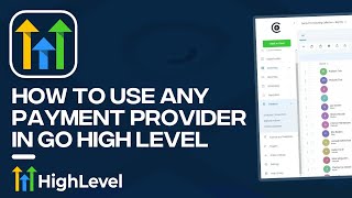 How to Use Any Payment Provider or Merchant Account on GoHighLevel Tutorial [upl. by Mayap]